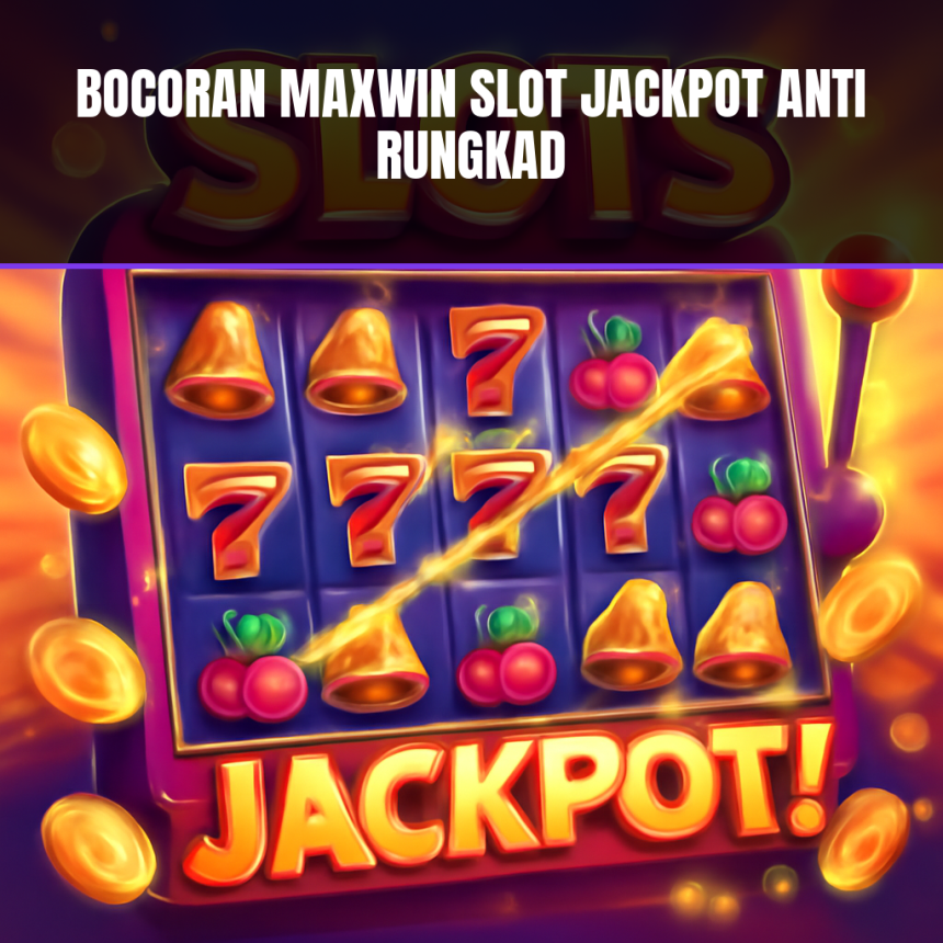 Gambaran tentang bocoran maxwin slot jackpot