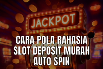 Slot deposit murah auto spin